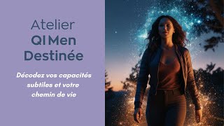 ATELIER QI MEN destinée : Vos compétences subtiles et chemin de vie