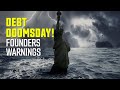 Founding Fathers Warn of a National Debt DOOMSDAY!