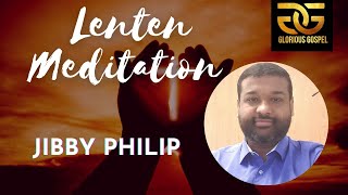 751 # നോമ്പ്കാല ധ്യാനം 19 ജിബി ഫിലിപ്പ്   ||  Lenten Meditation 19 JIBY PHILIP