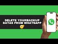 How to Delete WhatsApp Backup on Google Drive & iCloud (2025 Guide)