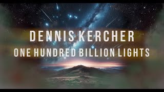 Dennis Kercher 『One Hundred Billion Lights』 (Official Music Video)