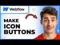 How To Make Simple Buttons With Icons In Webflow (Easiest Way) (2026 Guide)