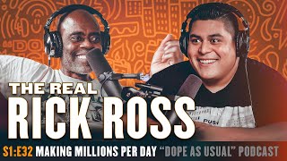 Making Millions Per Day w/ The Real Rick Ross | Hosted By Dope As Yola