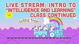 Live Stream #87.2: Intro to "Intelligence and Learning" Class - Part 2