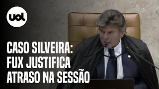 Caso Daniel Silveira: Fux diz que resistência de advogado para fazer teste de covid atrasou sessão