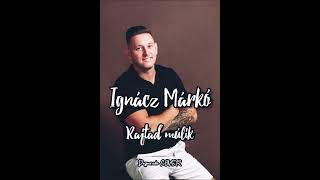 Ignácz Márkó - Rajtad múlik 2024