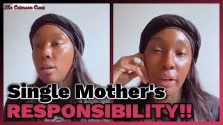 Single Mothers Are Responsible For Their Children Good Or Bad