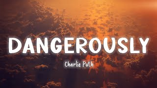 Dangerously - Charlie Puth [Lyrics/Vietsub]