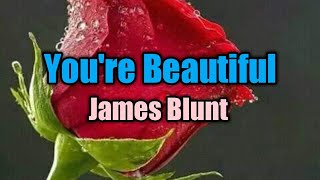 You're Beautiful - James Blunt (Video Lyrics)