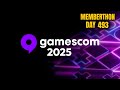 Gamescom 2025 Watchparty - Memberthon Day 493