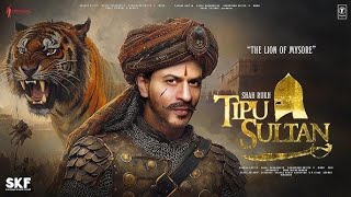 THE TIPPU SULTAN  THE LION OF MYSORE || SHAHRUKH KHAN || FULL MOVIE HINDI