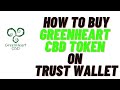 how to buy greenheart cbd token on trust wallet,how to buy greenheart cbd token on pancakeswap