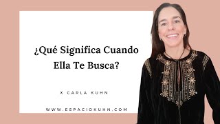 ¿Qué Significa Cuando Ella Te Busca?