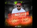 tô precisando de alguém pra ser eu até quinta beat