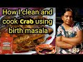 How I clean and cook crab curry using birth masala on a cold day.Home remedy for flu. A must try