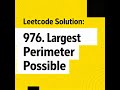 Leetcode Solution to 976. Largest Perimeter Triangle 