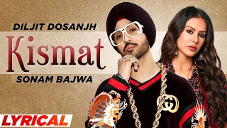 Kismat (Lyrical) | Diljit Dosanjh | Kirron Kher | Sonam Bajwa | Latest Punjabi Song 2021