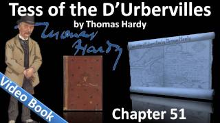 Chapter 51 - Tess of the d'Urbervilles by Thomas Hardy