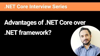 What are the advantages of .NET Core over .NET framework?