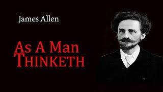 James Allen - As As a Man Thinketh(Listen before bed and when you wakeup)
