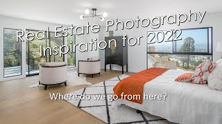 Real Estate Photography Inspiration for 2022