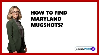 How To Find Maryland Mugshots?