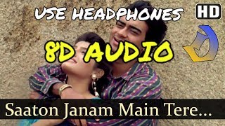 Saaton Janam Mein Tere | Dilwale Songs | 8D Audio