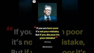 If You Are Born Poor It's Not Your Mistake..... By Bill Gates