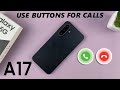 Samsung Galaxy A17 5G: How To Answer & End Incoming Calls Using Physical Buttons