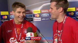 "We're never beaten" - Steven Gerrard & Jamie Carragher after winning the 2005 Champions League