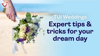 Top Tips | Weddings by TUI | TUI