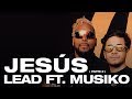 Lead - Jesús (Parte 2) feat. Musiko (Videoclip Oficial)