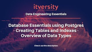 Database Essentials using Postgres - Creating Tables and Indexes - Overview of Data Types