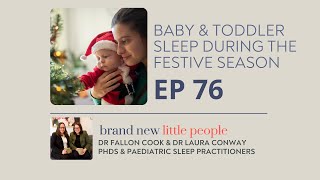 Episode 76: Baby & Toddler Sleep during the Festive Season