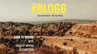 The Vindhya Pradesh Visit, Sidhi to Indore | Blog #6 |  travelling blog | sam601560 | MP Tourism |