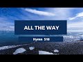 All the Way My Savior Adventist Hymn 516🏵️💐