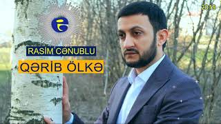 Rasim Cenublu - Qerib olke | 2019