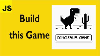 Build Dinosaur Game With JavaScript (JavaScript Project)