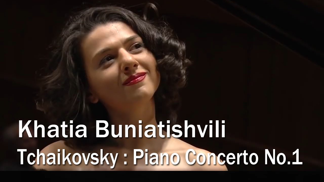 (Khatia Buniatishvili) Tchaikovsky : Piano Concerto No 1 In B Flat ...