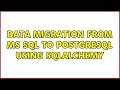 Data migration from MS SQL to PostgreSQL using SQLAlchemy (3 Solutions!!)