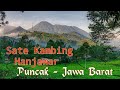 dari Puncak Pass ke Sate Kambing Hanjawar yang terkenal enak murah ter - kuliner Cianjur Jawa Barat