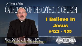 CCC 422 - Catechism Tour #13 - I Believe In Jesus