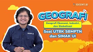 SOAL SIMAK UI GEOGRAFI - GEOGRAFI EKONOMI, INDUSTRI, DAN GLOBALISASI - PART 2