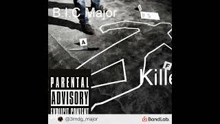 B.I.C Major - Killed