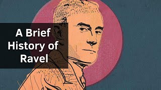 Maurice Ravel: Unveiling the Musical Genius | Biography of a Revolutionary Composer