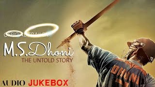 MS Dhoni The Untold Story | Full songs with Lyrics | Jukebox