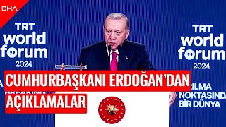 Cumhurbaşkanı Erdoğan, İstanbul Kongre Merkezi'nde düzenlenen TRT World Forum'da konuştu