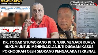 DR. TOGAR SITUMORANG SIAPKAN STRATEGI ATAS DUGAAN KASUS PORNOGRAFI OLEH SEORANG PENGACARA KONDANG