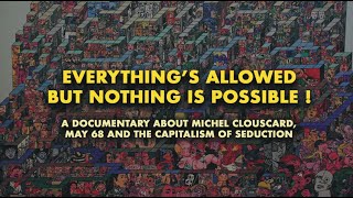 EVERYTHING'S ALLOWED BUT NOTHING IS POSSIBLE ! Michel Clouscard, May 68 and capitalism of seduction