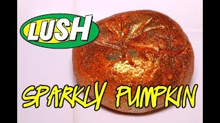 LUSH SPARKLY PUMPKIN Bubble Bar ✨🎃 DEMO \u0026 REVIEW Halloween 2018 2017